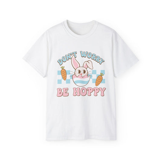 Dont Worry Be Hoppy Unisex T-Shirt
