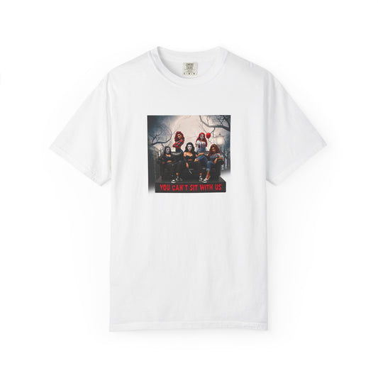 "You Can't Sit With Us"- Unisex Garment-Dyed T-shirt - Spooky Theme, Cozy Vibes, Perfect for Halloween, Movie Nights, Gifts, Casual Wear