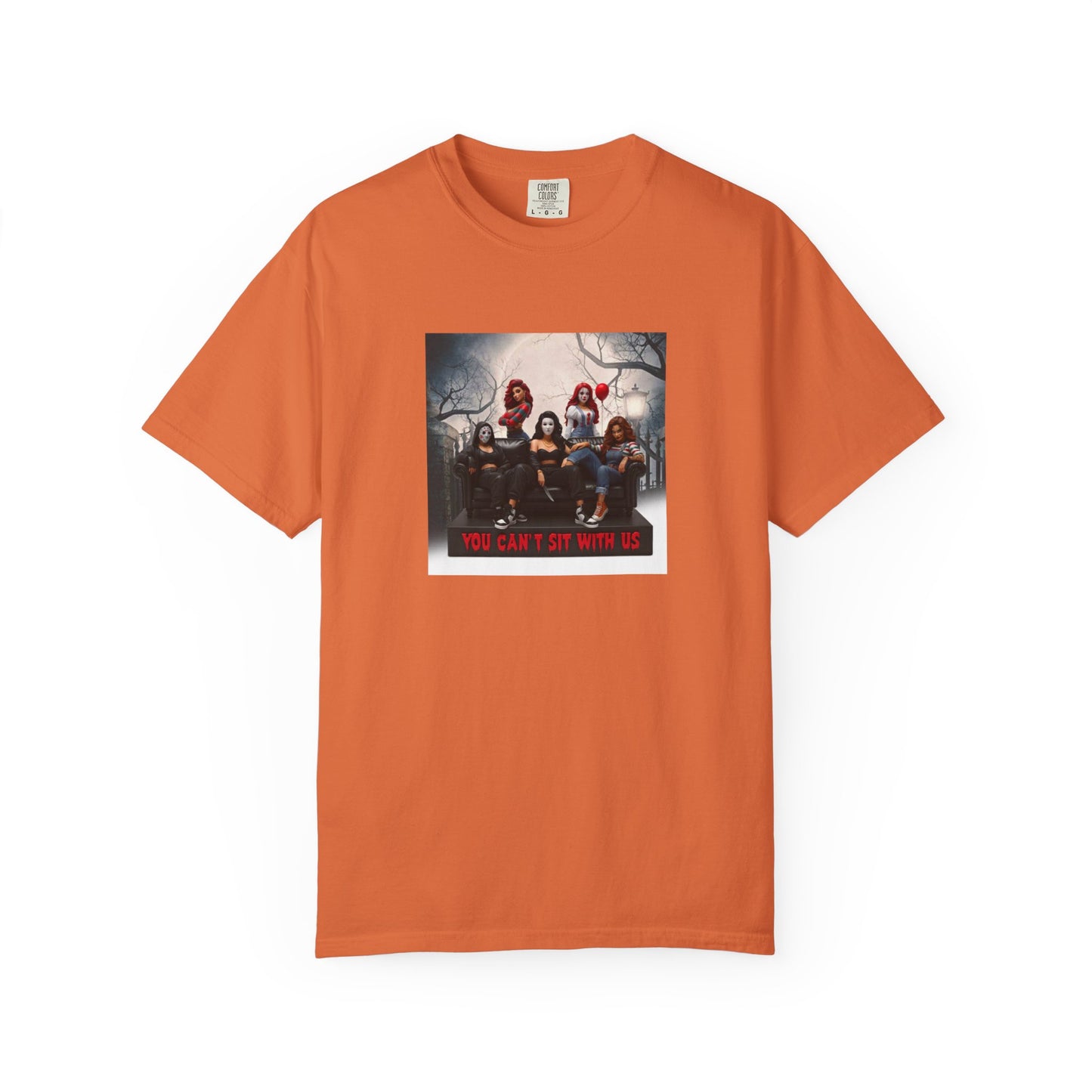 "You Can't Sit With Us"- Unisex Garment-Dyed T-shirt - Spooky Theme, Cozy Vibes, Perfect for Halloween, Movie Nights, Gifts, Casual Wear