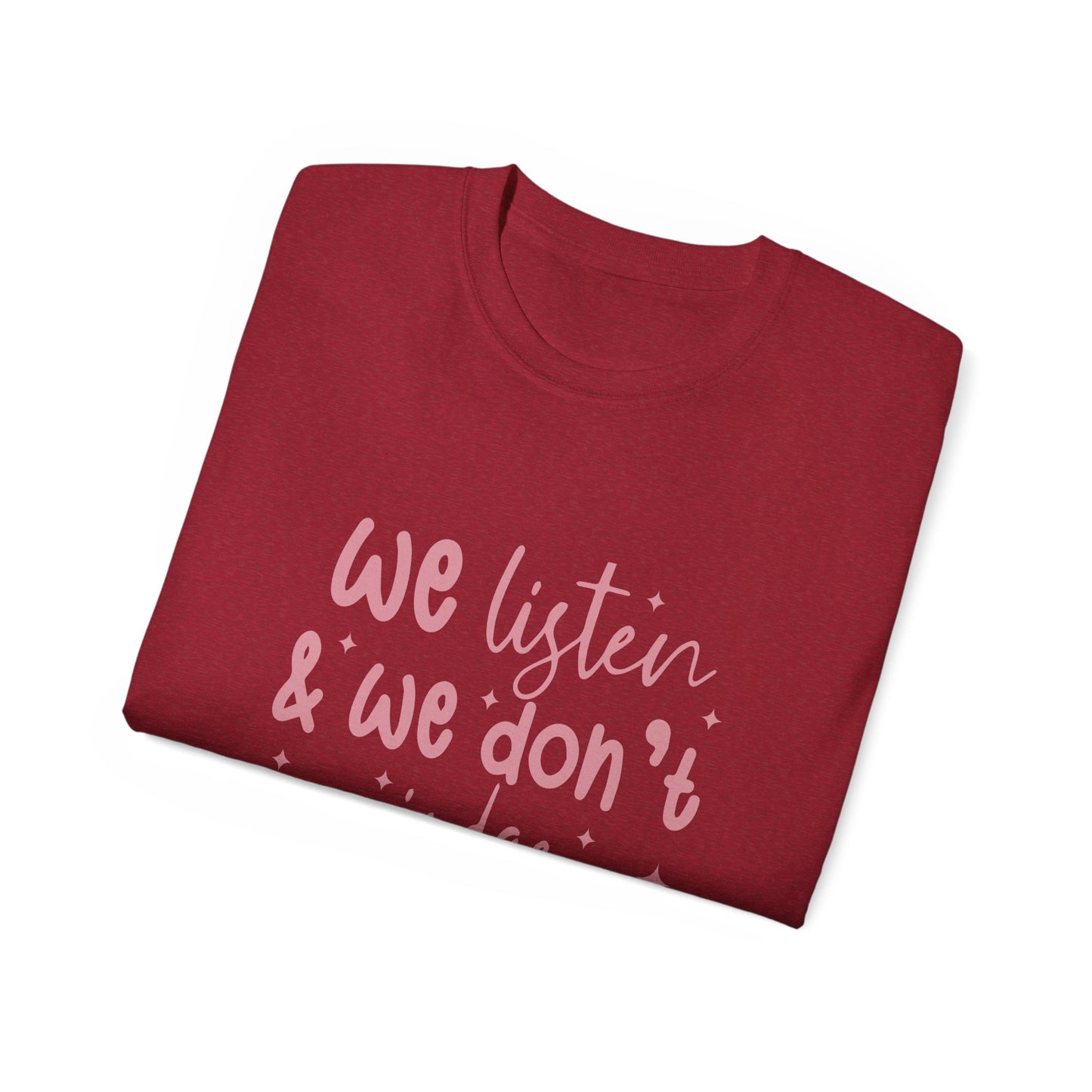 We Listen & We Don't Judge Unisex Ultra Cotton Tee – Soft and Comfortable Statement Shirt