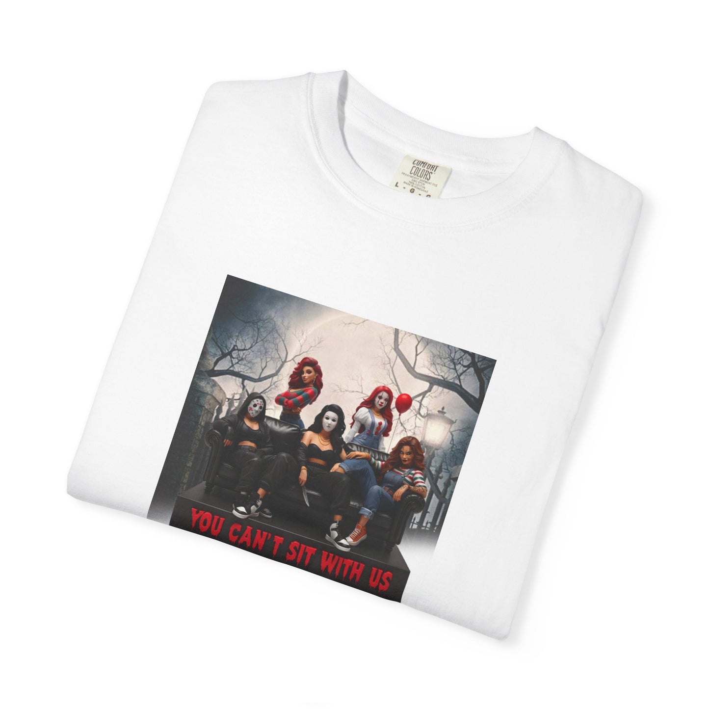 "You Can't Sit With Us"- Unisex Garment-Dyed T-shirt - Spooky Theme, Cozy Vibes, Perfect for Halloween, Movie Nights, Gifts, Casual Wear