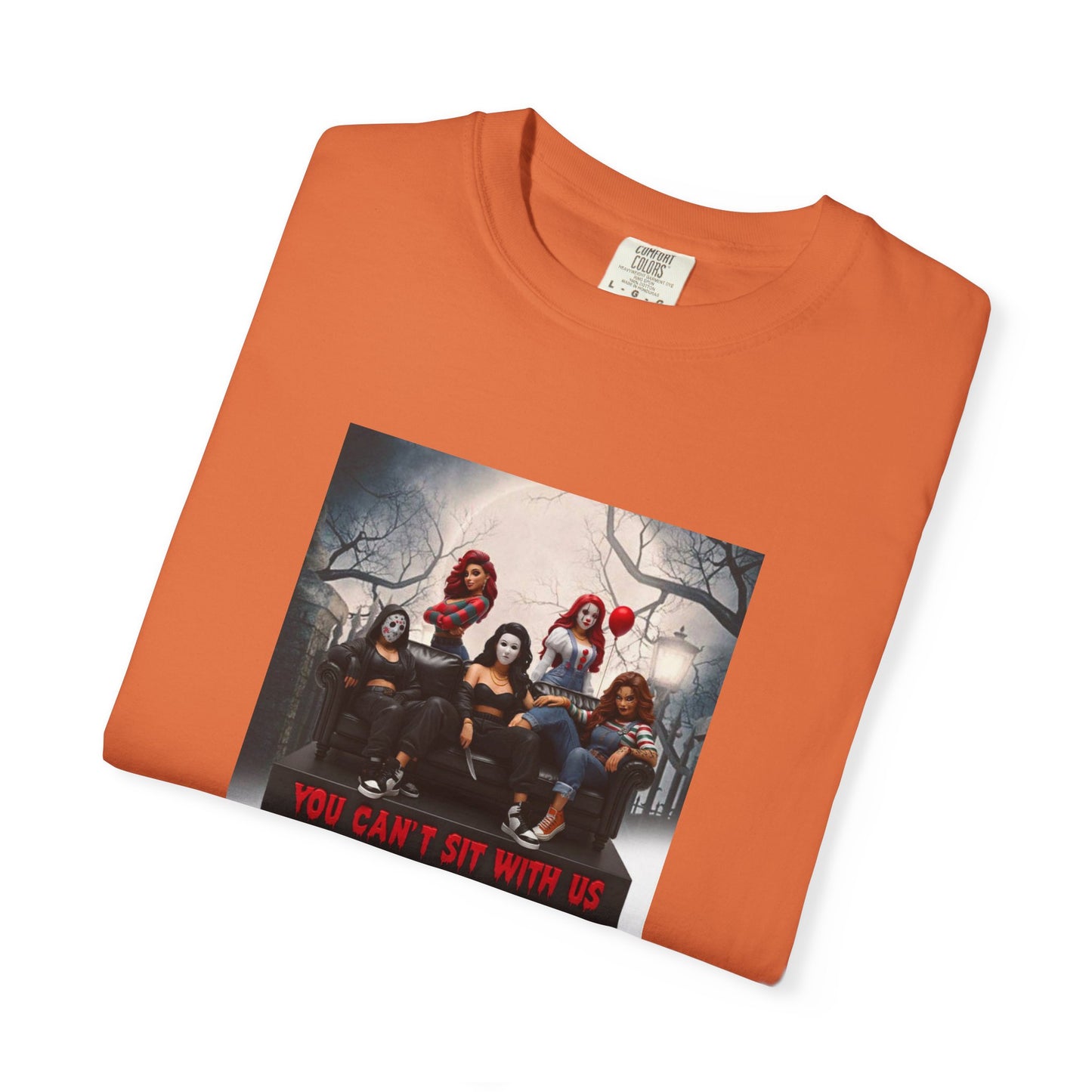 "You Can't Sit With Us"- Unisex Garment-Dyed T-shirt - Spooky Theme, Cozy Vibes, Perfect for Halloween, Movie Nights, Gifts, Casual Wear