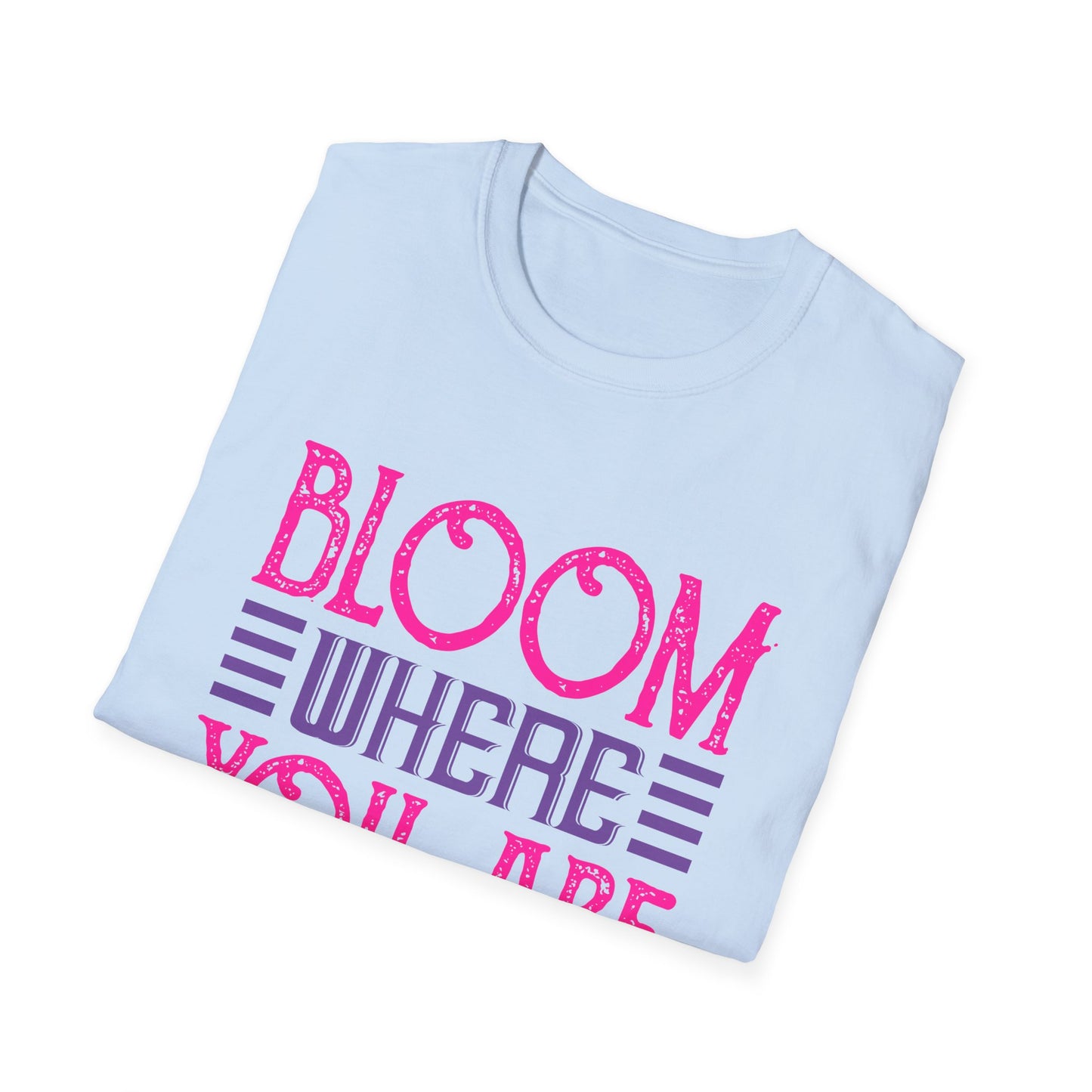 Inspirational Unisex Softstyle T-Shirt - Bloom Where You Are Planted