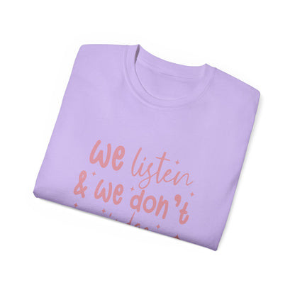 We Listen & We Don't Judge Unisex Ultra Cotton Tee – Soft and Comfortable Statement Shirt