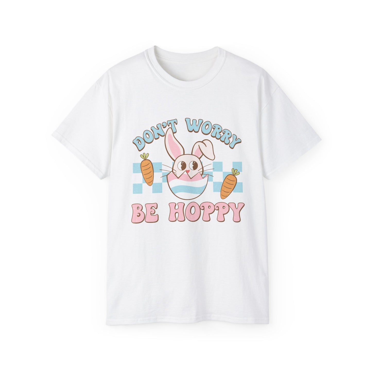 Dont Worry Be Hoppy Unisex T-Shirt