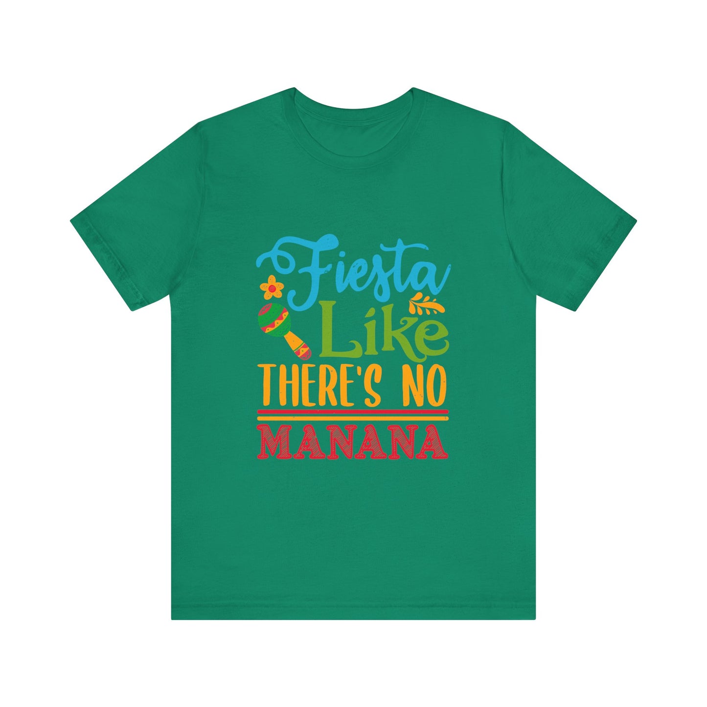 Fiesta Like There's No Mañana Unisex Short Sleeve Tee