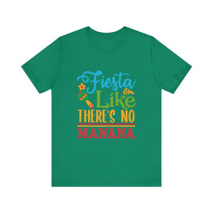 Fiesta Like There's No Mañana Unisex Short Sleeve Tee