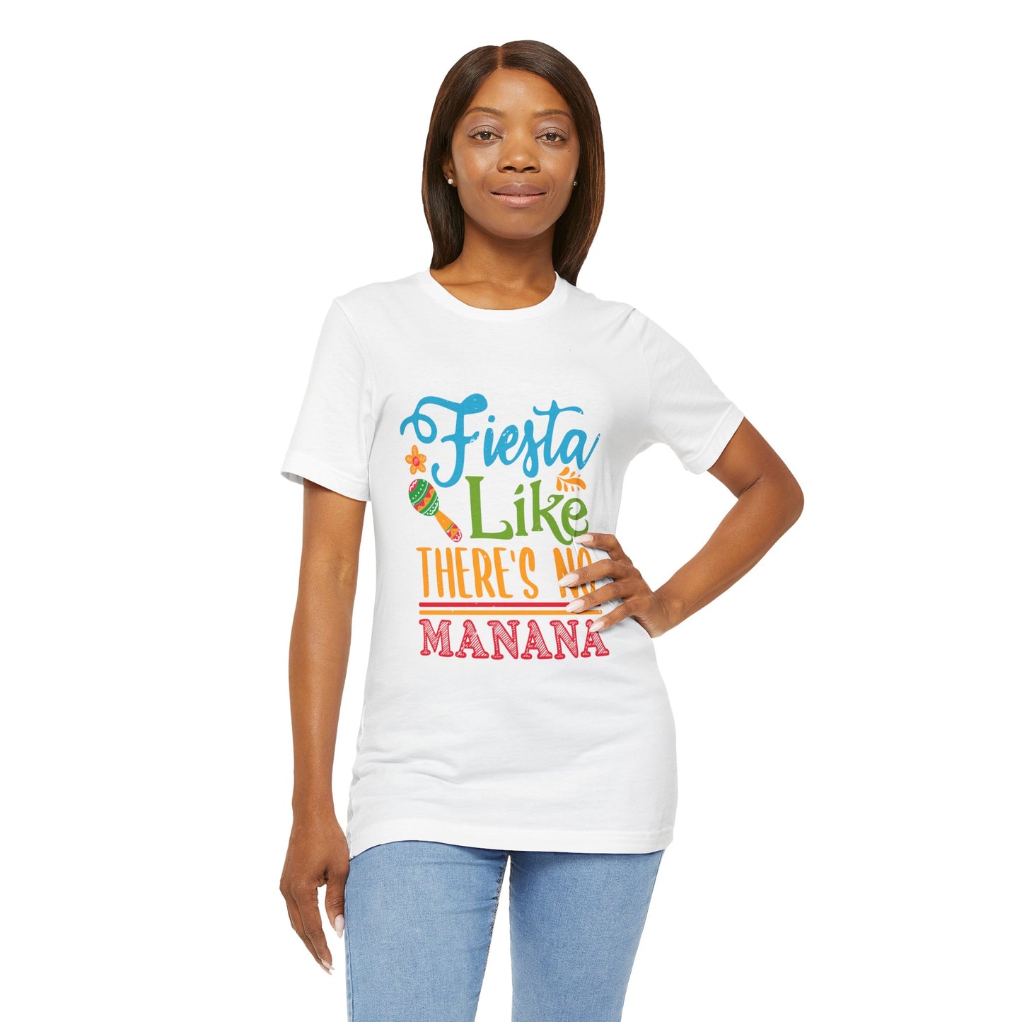 Fiesta Like There's No Mañana Unisex Short Sleeve Tee