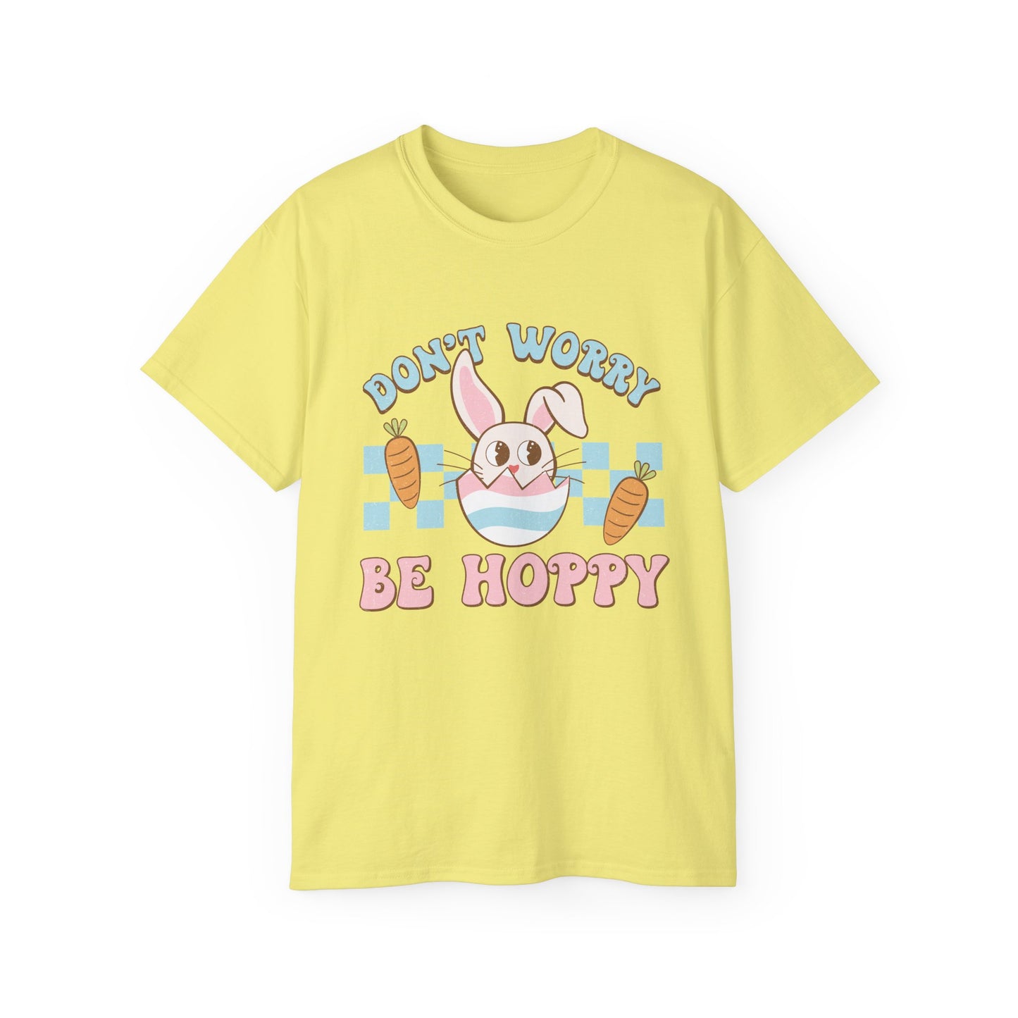 Dont Worry Be Hoppy Unisex T-Shirt