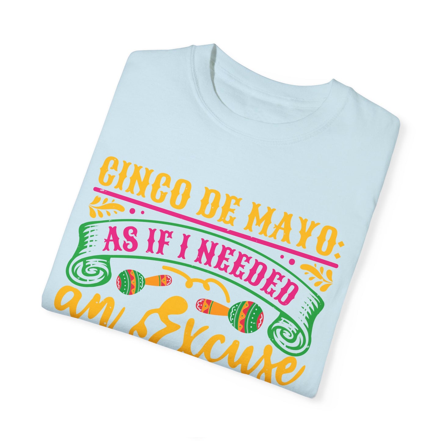 Cinco de Mayo Unisex T-Shirt - Fun Tequila Quote