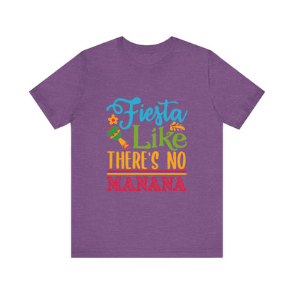 Fiesta Like There's No Mañana Unisex Short Sleeve Tee
