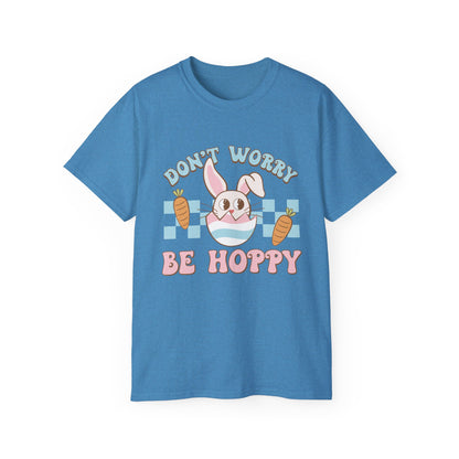 Dont Worry Be Hoppy Unisex T-Shirt
