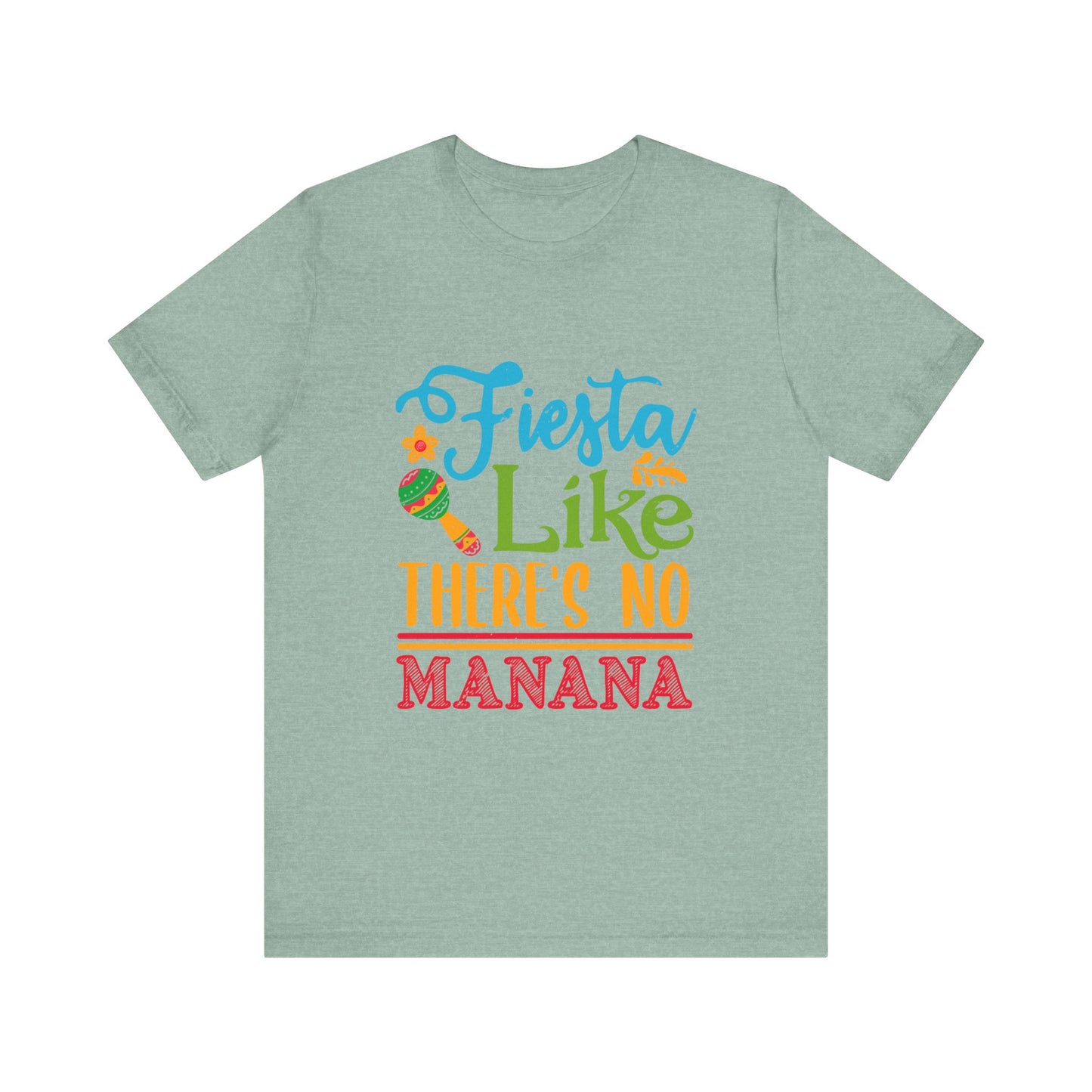 Fiesta Like There's No Mañana Unisex Short Sleeve Tee