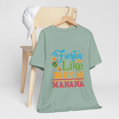 Fiesta Like There's No Mañana Unisex Short Sleeve Tee