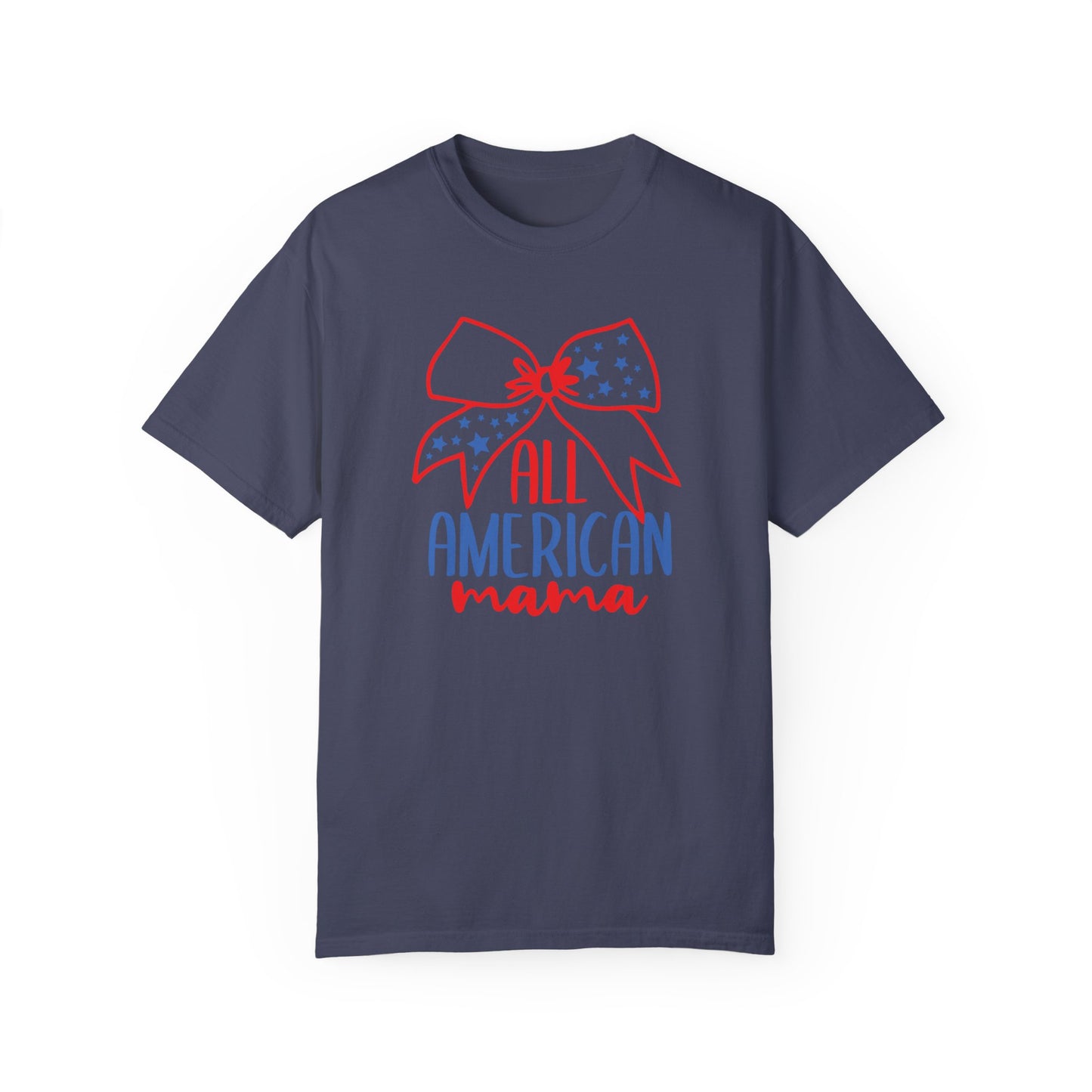 All American Mama T-Shirt - Patriotic Garment-Dyed Tee