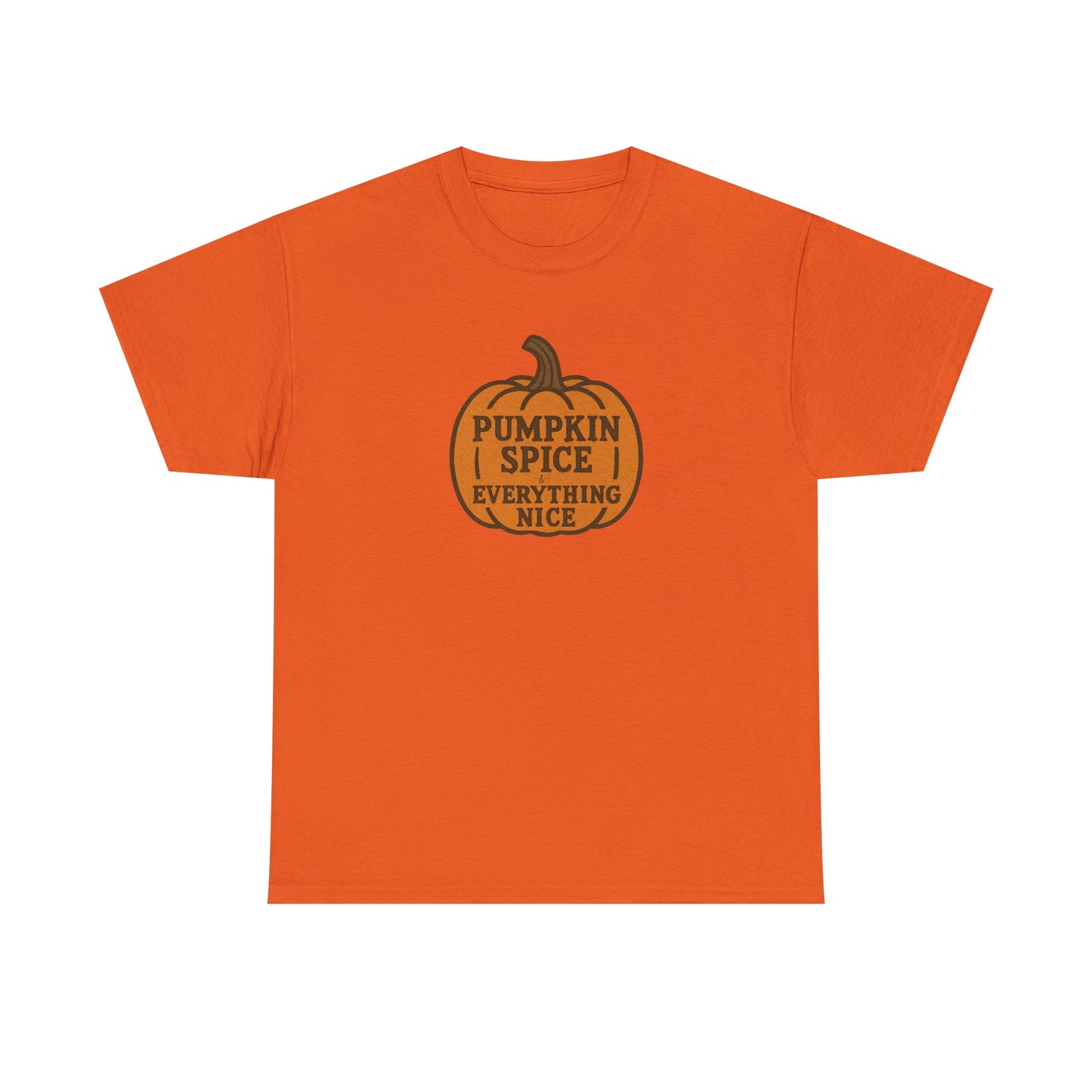 Pumpkin Spice Tee — "Pumpkin Spice Everything Nice" Fall Graphic T-Shirt
