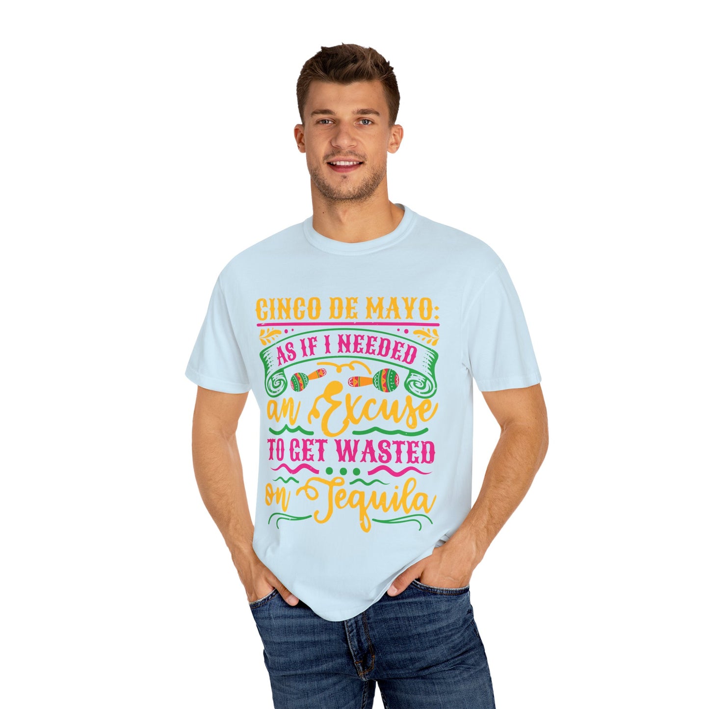 Cinco de Mayo Unisex T-Shirt - Fun Tequila Quote