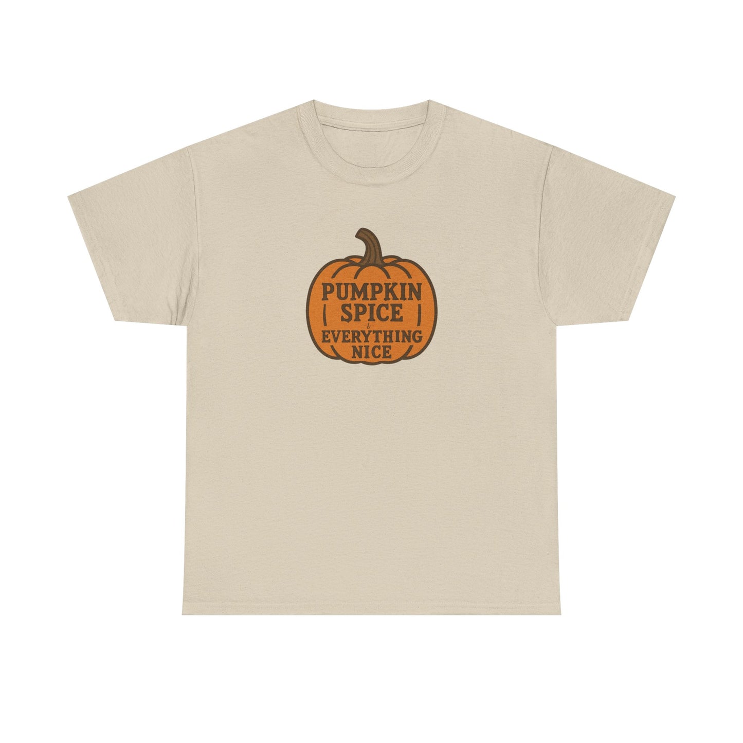 Pumpkin Spice Tee — "Pumpkin Spice Everything Nice" Fall Graphic T-Shirt