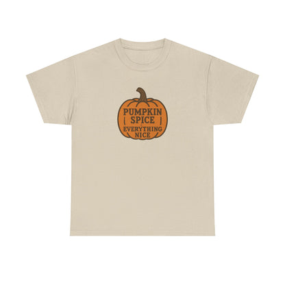 Pumpkin Spice Tee — "Pumpkin Spice Everything Nice" Fall Graphic T-Shirt