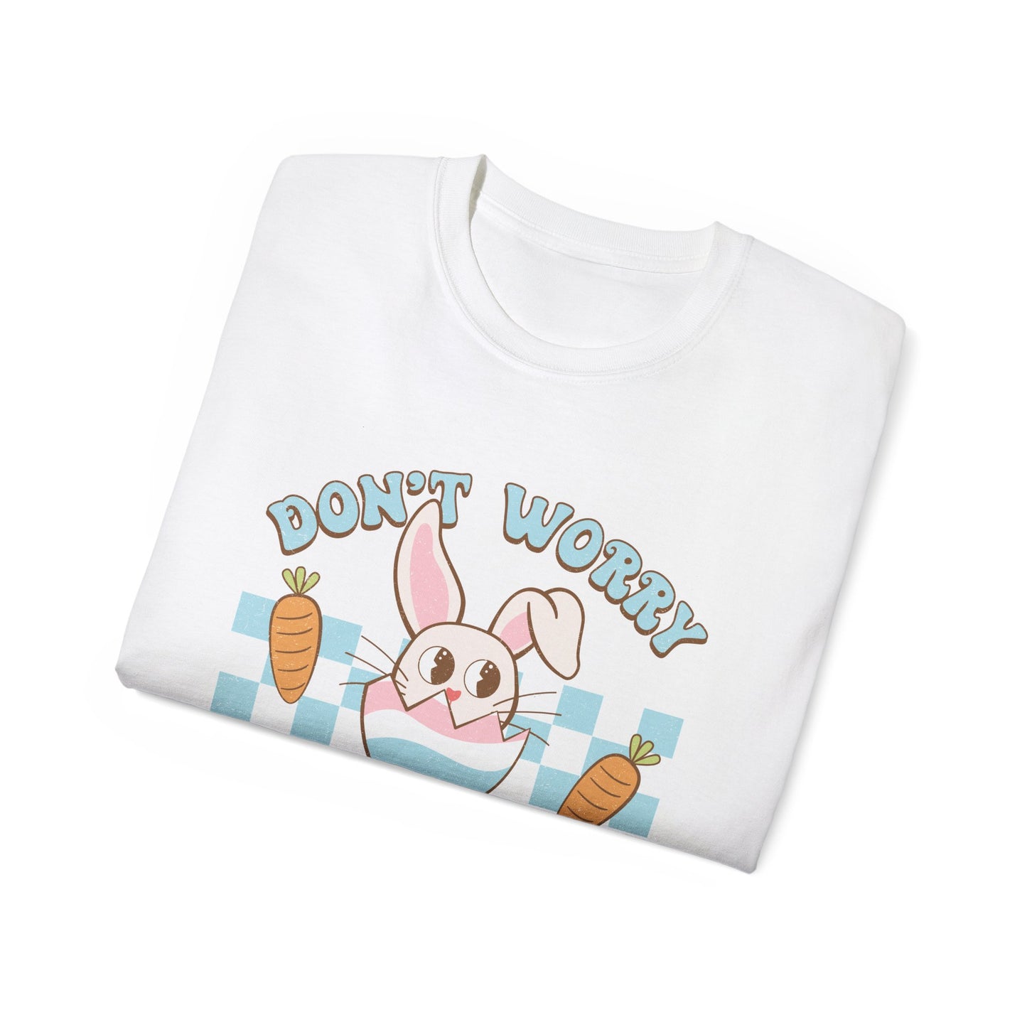 Dont Worry Be Hoppy Unisex T-Shirt