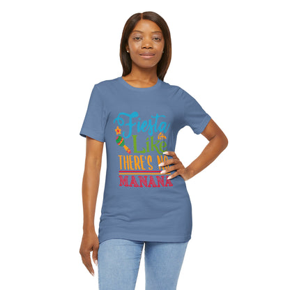 Fiesta Like There's No Mañana Unisex Short Sleeve Tee