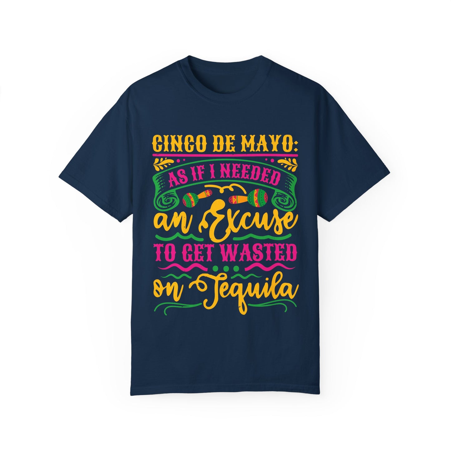 Cinco de Mayo Unisex T-Shirt - Fun Tequila Quote
