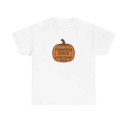 Pumpkin Spice Tee — "Pumpkin Spice Everything Nice" Fall Graphic T-Shirt