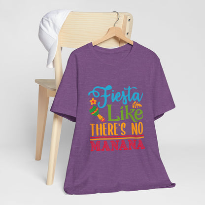 Fiesta Like There's No Mañana Unisex Short Sleeve Tee