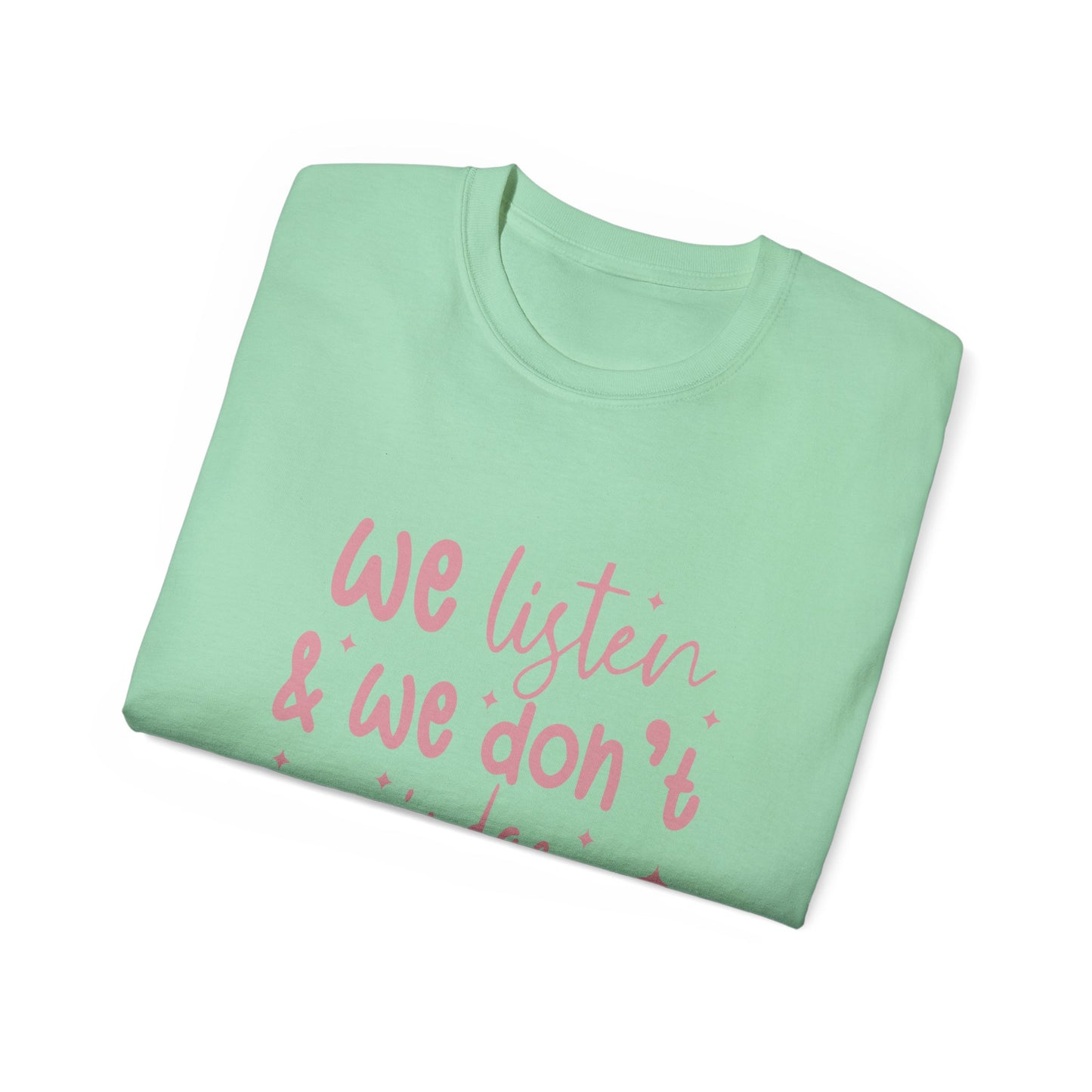 We Listen & We Don't Judge Unisex Ultra Cotton Tee – Soft and Comfortable Statement Shirt