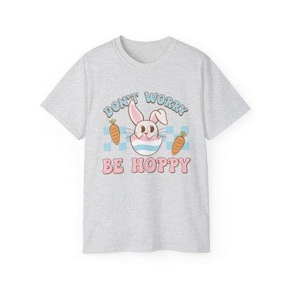 Dont Worry Be Hoppy Unisex T-Shirt