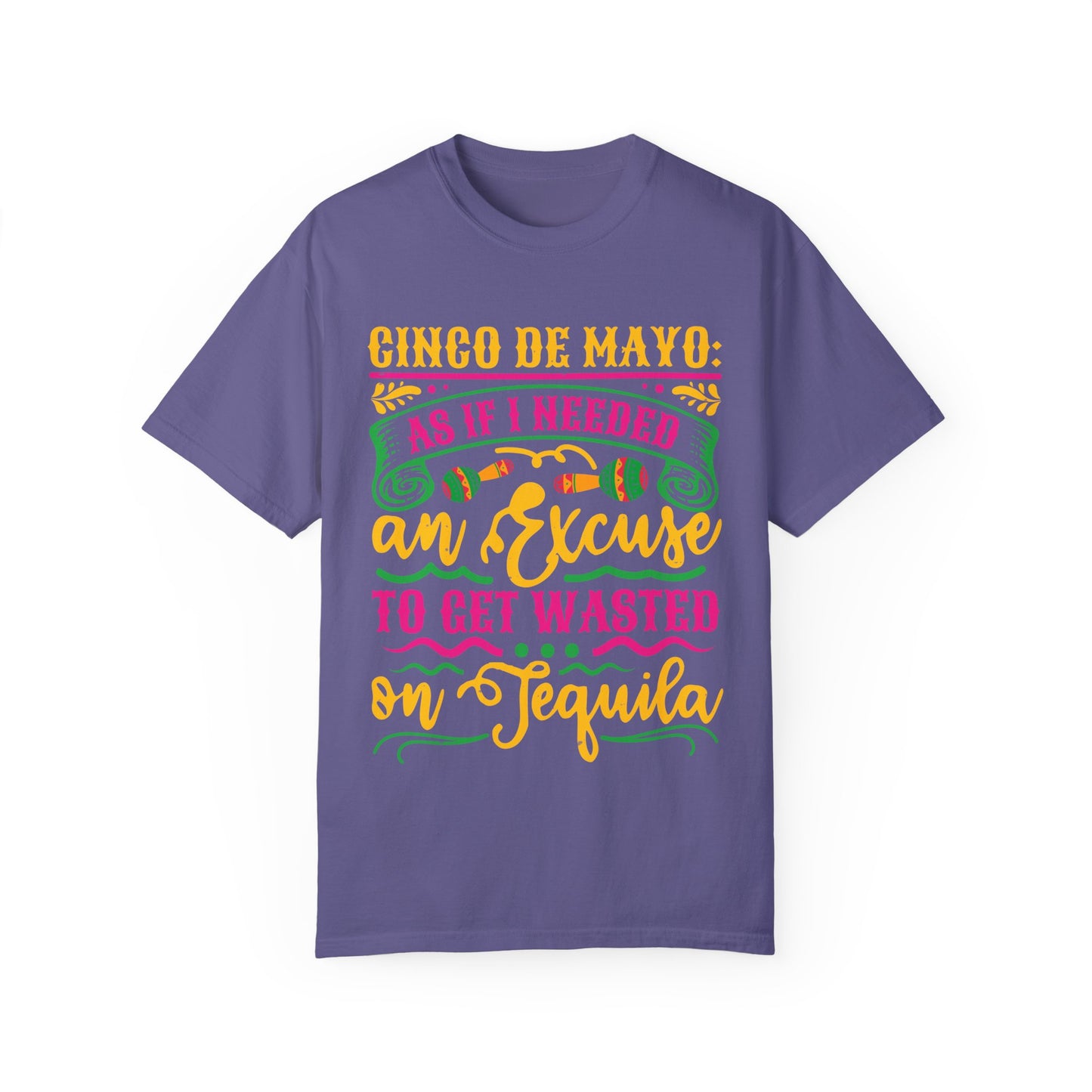 Cinco de Mayo Unisex T-Shirt - Fun Tequila Quote