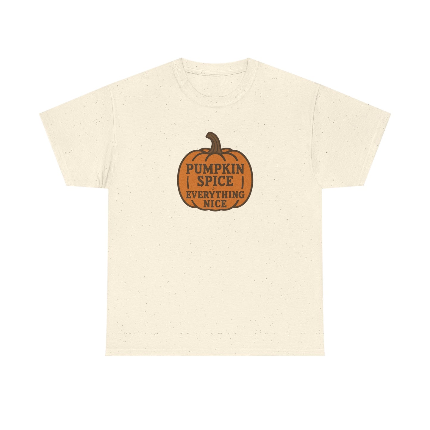 Pumpkin Spice Tee — "Pumpkin Spice Everything Nice" Fall Graphic T-Shirt