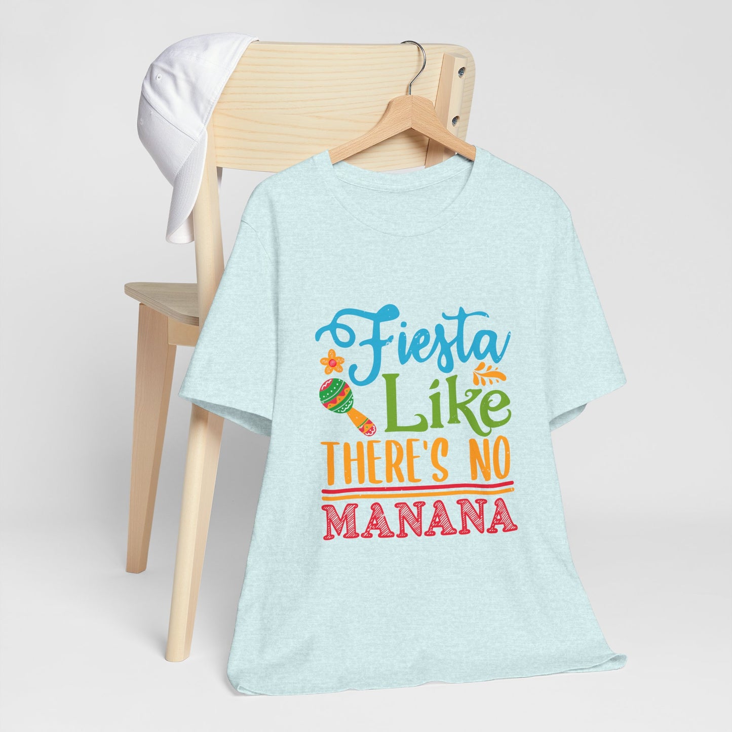 Fiesta Like There's No Mañana Unisex Short Sleeve Tee