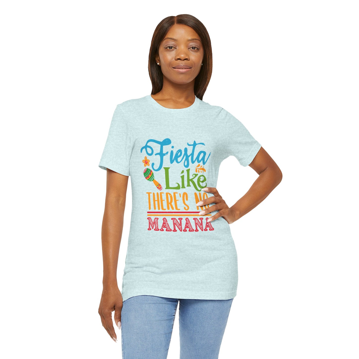 Fiesta Like There's No Mañana Unisex Short Sleeve Tee