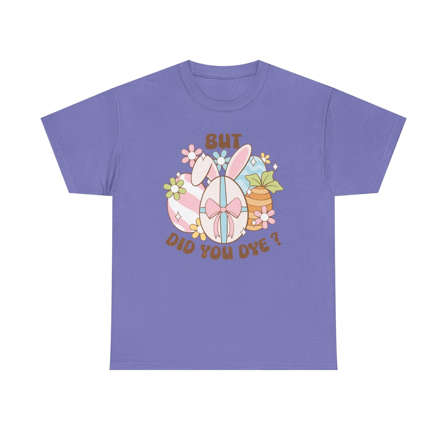 Cute Bunny Graphic Tee - "But Did You Dye?" Fun Unisex Heavy Cotton T-Shirt for Easter and Spring Celebrations