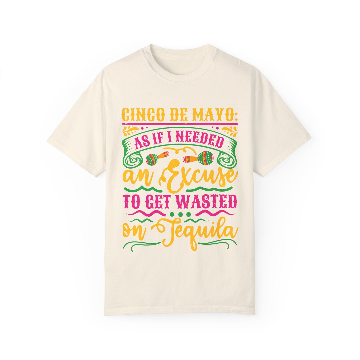 Cinco de Mayo Unisex T-Shirt - Fun Tequila Quote