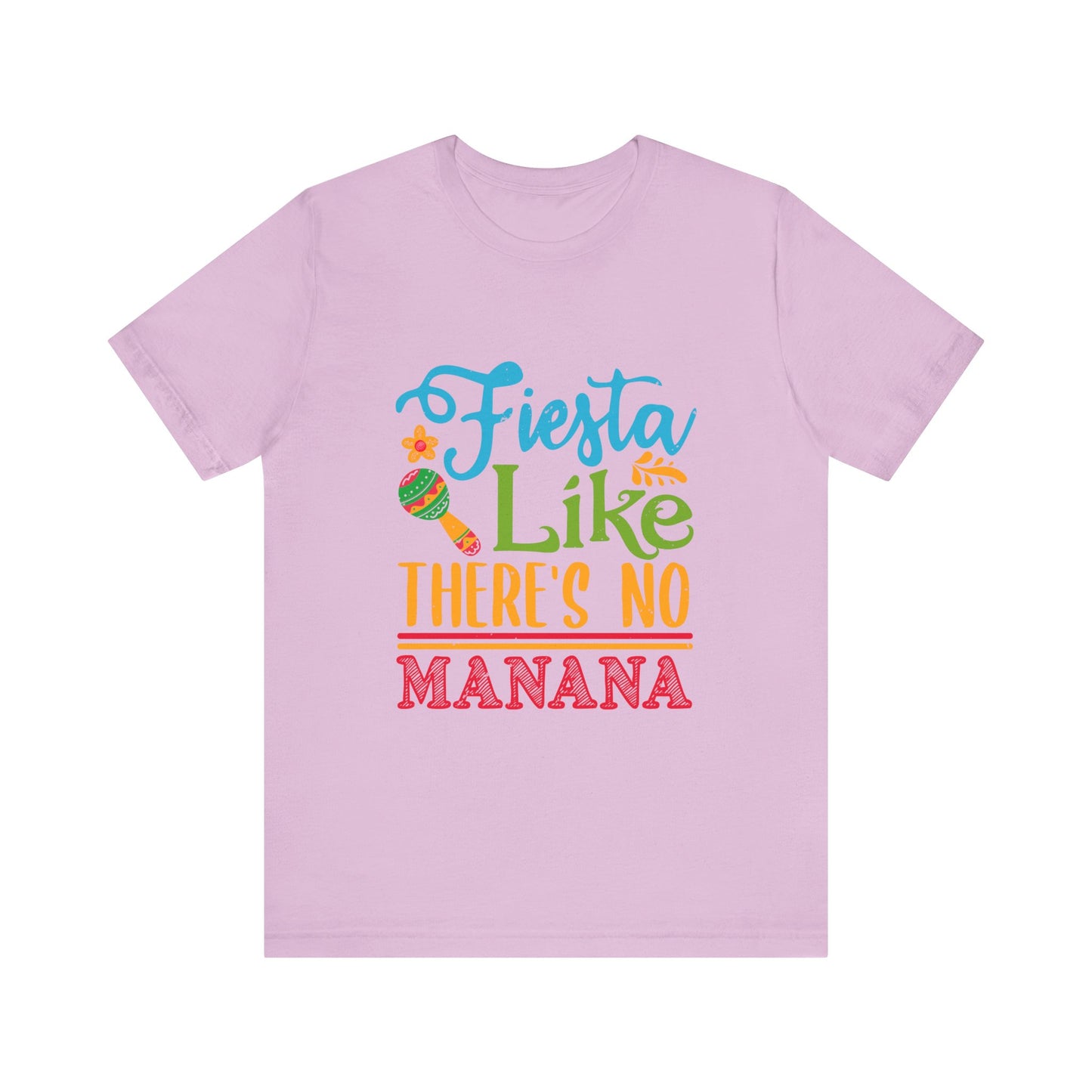Fiesta Like There's No Mañana Unisex Short Sleeve Tee