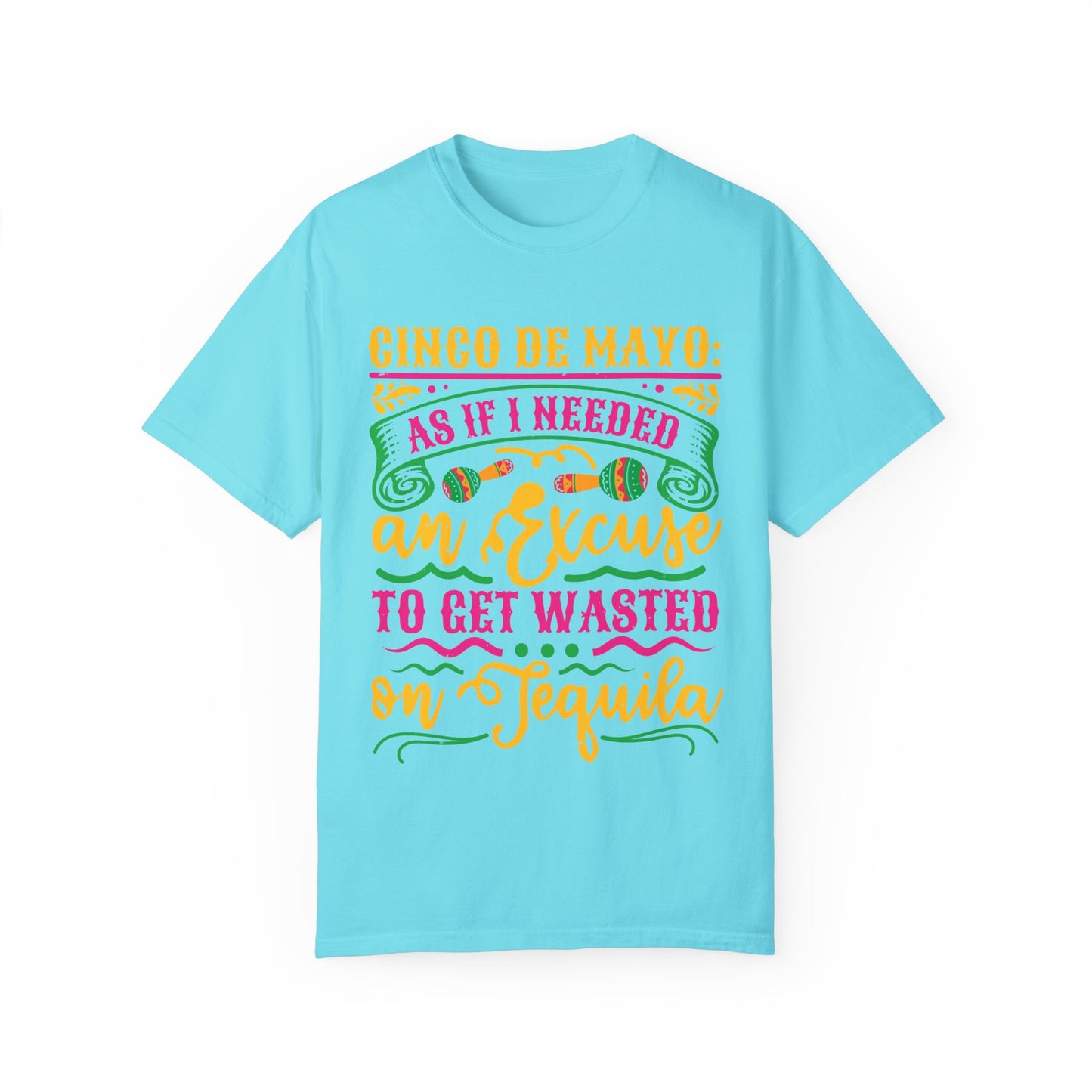 Cinco de Mayo Unisex T-Shirt - Fun Tequila Quote