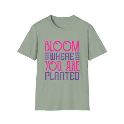 Inspirational Unisex Softstyle T-Shirt - Bloom Where You Are Planted