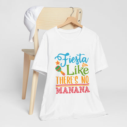 Fiesta Like There's No Mañana Unisex Short Sleeve Tee