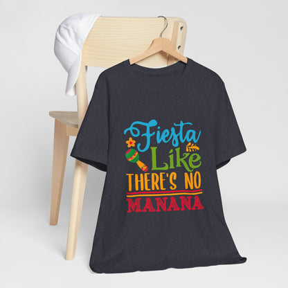 Fiesta Like There's No Mañana Unisex Short Sleeve Tee