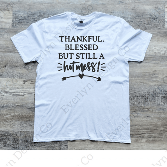 Thankful Blessed But Still A Hot Mess Women's T-Shirt