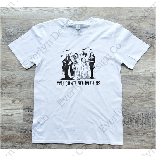 You Cant Sit WIth Us Women's Shirt